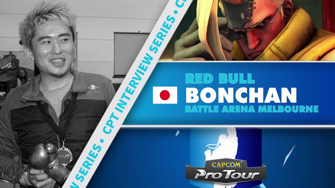 【スト５】SFV: CPT Interview Series – Bonchan (Battle Arena Melbourne 9 Winner)